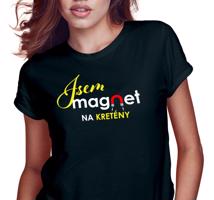 Manboxeo Dámské tričko s potiskem “Jsem magnet na kretény”